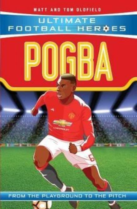 Cover for Oldfield, Matt &amp; Tom · Pogba (Ultimate Football Heroes - the No. 1 football series) - Ultimate Football Heroes (Taschenbuch) (2017)