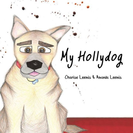 Cover for Charise Leemis Amanda Leemis · My Hollydog (Paperback Book) (2018)