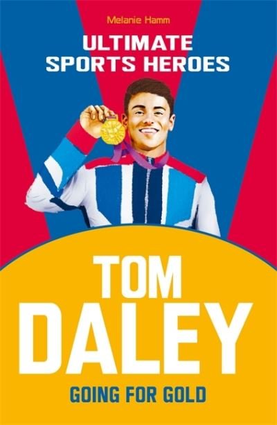 Cover for Melanie Hamm · Tom Daley (Ultimate Sports Heroes): Going for Gold - Ultimate Sports Heroes (Taschenbuch) (2021)