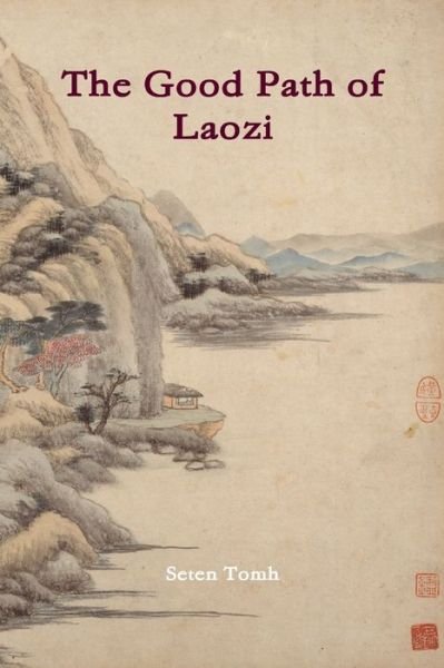 Cover for Seten Tomh · The Good Path of Laozi (Paperback Bog) (2019)