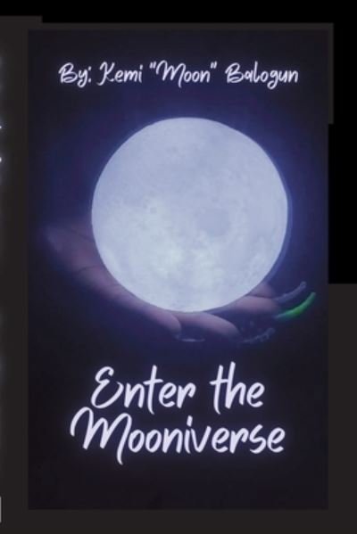 Cover for Kemi Moon Balogun · Enter the Mooniverse (Paperback Bog) (2021)