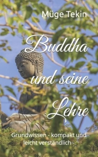 Cover for Muge Tekin · Buddha und seine Lehre (Taschenbuch) (2019)