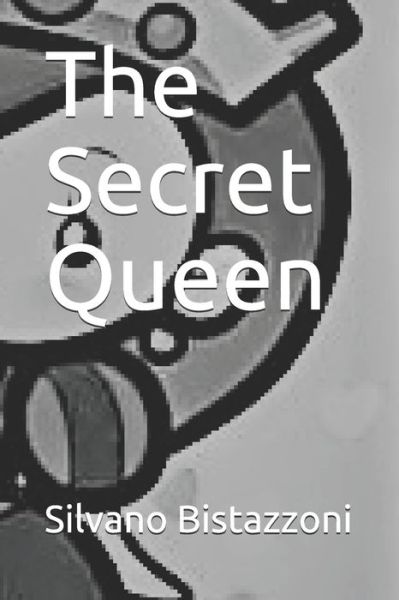 Cover for Silvano Bistazzoni · The Secret Queen (Paperback Book) (2019)