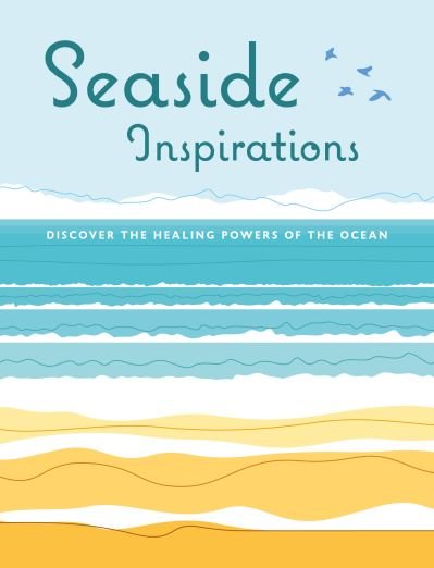 Cover for CICO Books · Seaside Inspirations: Discover the Healing Powers of the Ocean (Hardcover Book) (2023)