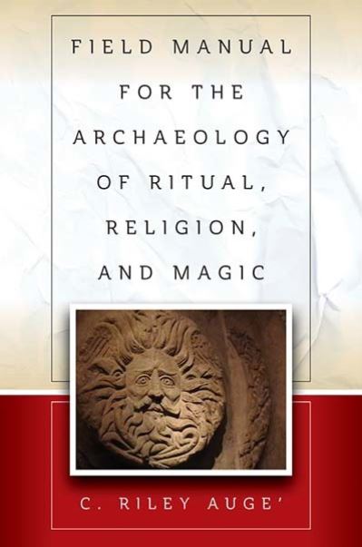 Cover for C. Riley Auge · Field Manual for the Archaeology of Ritual, Religion, and Magic (Hardcover Book) (2022)