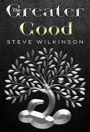 Cover for Steve Wilkinson · The Greater Good (Paperback Bog) (2023)