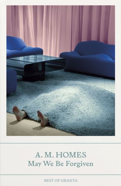 Cover for A.M. Homes · May We Be Forgiven - Best of Granta (Taschenbuch) (2023)