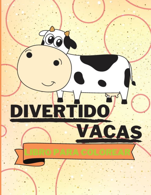 Cover for Neville Nunez · Libro para colorear de vacas divertidas (Paperback Book) (2021)