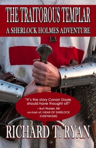 The Traitorous Templar: A Sherlock Holmes Adventure - Richard T Ryan - Books - MX Publishing - 9781804245033 - October 17, 2024