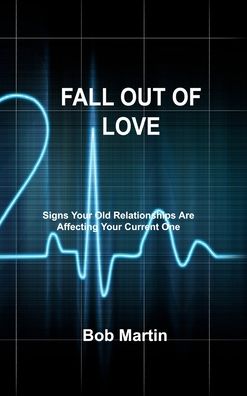 Fall Out of Love - Bob Martin - Books - Bob Martin - 9781806030033 - March 15, 2022