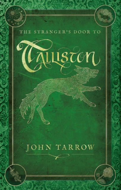 John Tarrow · The Stranger’s Door To Talliston - The Talliston Chronicles (Hardcover Book) (2024)