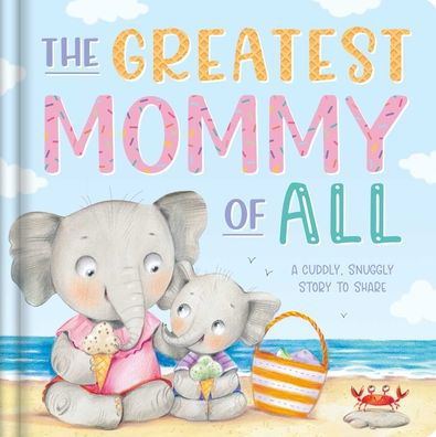 Cover for Igloobooks · The Greatest Mommy of All (Board book) (2021)