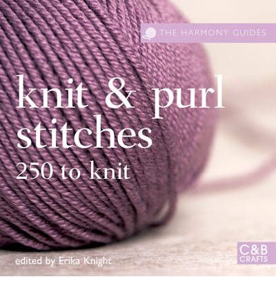 Cover for Erika Knight · Knit &amp; Purl Stitches: 250 to Knit - The Harmony Guides (Pocketbok) (2007)