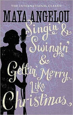 Cover for Maya Angelou · Singin' &amp; Swingin' and Gettin' Merry Like Christmas - Christmas Fiction (Paperback Book) (2008)