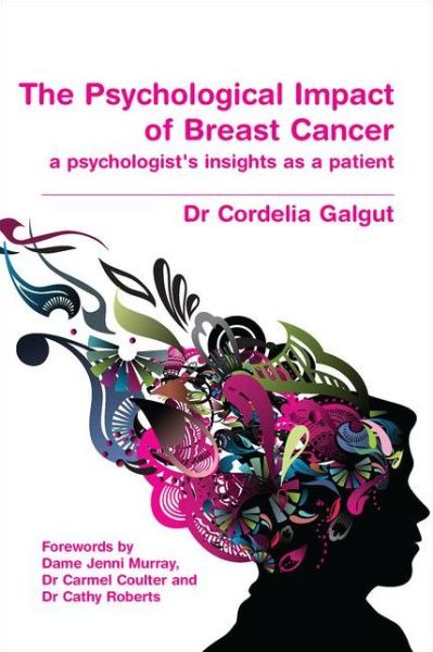 Cover for Cordelia Galgut · The Psychological Impact of Breast Cancer: A Psychologist's Insight as a Patient (Paperback Book) (2010)