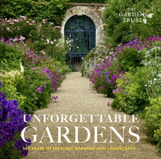 The Gardens Trust · Unforgettable Gardens: 500 Years of Historic Gardens and Landscapes (Inbunden Bok) (2024)