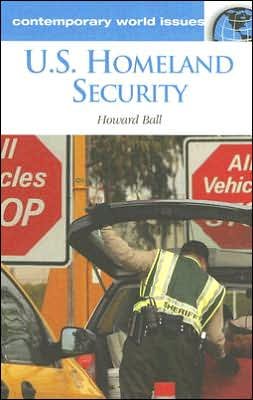 Cover for Howard Ball · U.S. Homeland Security: A Reference Handbook - Contemporary World Issues (Inbunden Bok) (2005)
