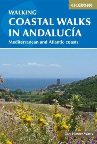 Cover for Guy Hunter-Watts · Coastal Walks in Andalucia: The best hiking trails close to AndalucA­a's Mediterranean and Atlantic Coastlines (Paperback Book) (2024)