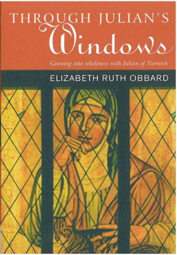 Cover for Elizabeth Ruth Obbard · Through Julian's Window: Growing into Wholeness with Julian of Norwich (Paperback Book) (2012)