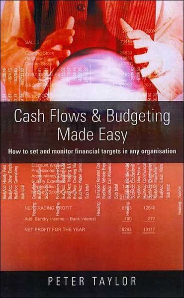 Cover for Peter Taylor · Cash Flows and Budgeting Made Easy: How to Monitor Financial Targets in Any Organisation (Paperback Book) [4 Revised edition] (2002)
