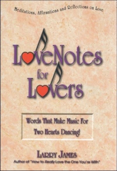 Cover for Larry James · Love Notes for Lovers: Words That Make Music For Two Hearts Dancing (Paperback Book) [New edition] (2005)