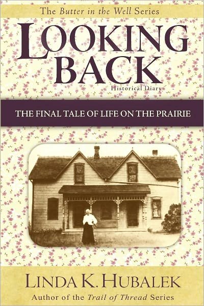 Cover for Linda K. Hubalek · Looking Back:  the Final Tale of Life on the Prairie (Butter in the Well) (Paperback Book) (1994)