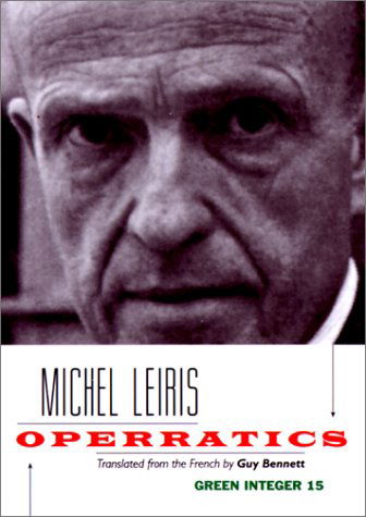 Operratics - Michel Leiris - Książki - Green Integer - 9781892295033 - 1 kwietnia 2001