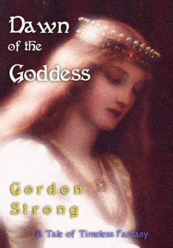 Cover for Gordon Strong · Dawn of the Goddess (Paperback Book) (2011)