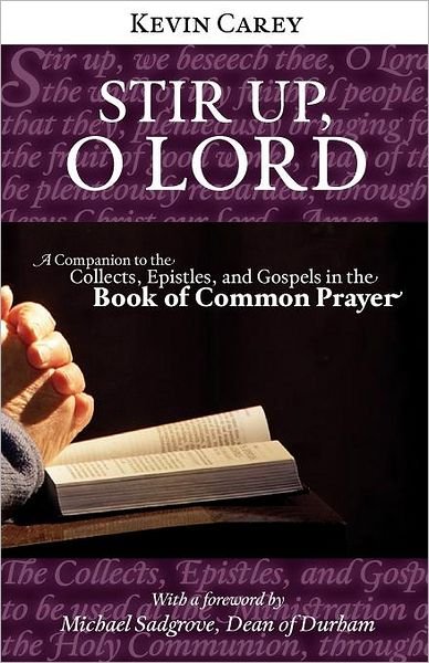 Cover for Kevin Carey · Stir Up, O Lord: a Companion to the Collects, Epistles, and Gospels in the Book of Common Prayer (Paperback Bog) (2012)