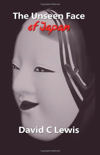 Cover for David C Lewis · The Unseen Face of Japan (Paperback Book) [2nd Revised edition] (2013)