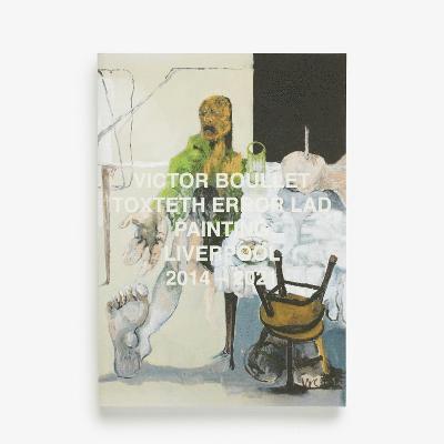 Cover for Victor Boullet · Toxteth Error Lad Painting Liverpool 2014 - 2021 (Paperback Book) (2021)