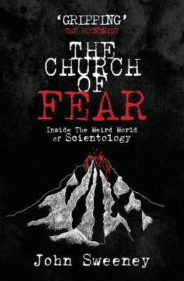 Cover for John Sweeney · The Church of Fear: Inside the Weird World of Scientology (Paperback Book) (2013)