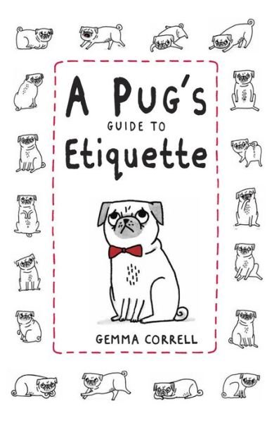 Cover for Gemma Correll · A Pug's Guide to Etiquette (Hardcover Book) (2013)