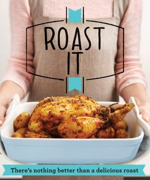 Cover for Good Housekeeping Institute · Roast It: There's Nothing Better Than a Delicious Roast - Good Housekeeping (Paperback Bog) (2013)