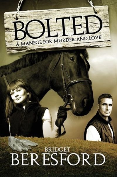 Cover for Bridget Beresford · Bolted: a Manage for Murder and Love (Paperback Book) (2014)