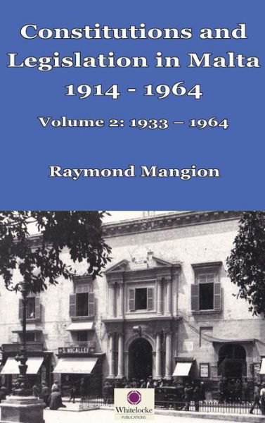 Cover for Raymond M Mangion · Constitutions and Legislation in Malta 1914 - 1964 (Hardcover bog) (2017)