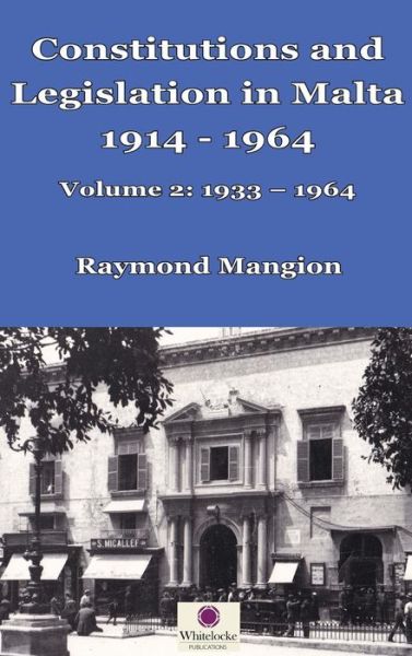 Cover for Raymond M Mangion · Constitutions and Legislation in Malta 1914 - 1964 (Hardcover Book) (2017)