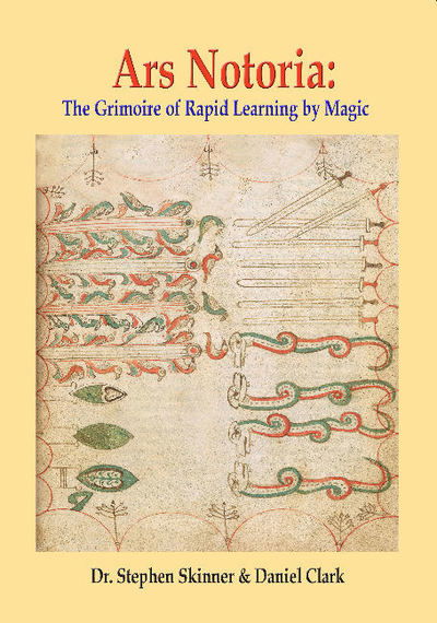 Cover for Dr Stephen Skinner · Ars Notoria: The Grimoire of Rapid Learning by Magic, with the Golden Flowers of Apollonius of Tyana (Hardcover Book) (2019)