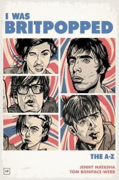 Cover for Jenny Natasha · I Was Britpopped: The A-Z of Britpop (Hardcover Book) [2 Revised edition] (2017)