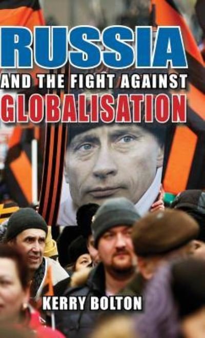 Cover for Kerry Bolton · Russia and the Fight Against Globalisation (Hardcover Book) (2018)