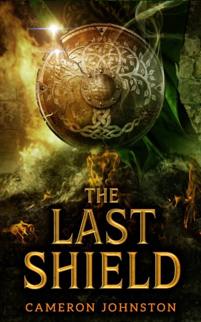 Cover for Cameron Johnston · The Last Shield (Paperback Book) [New edition] (2024)