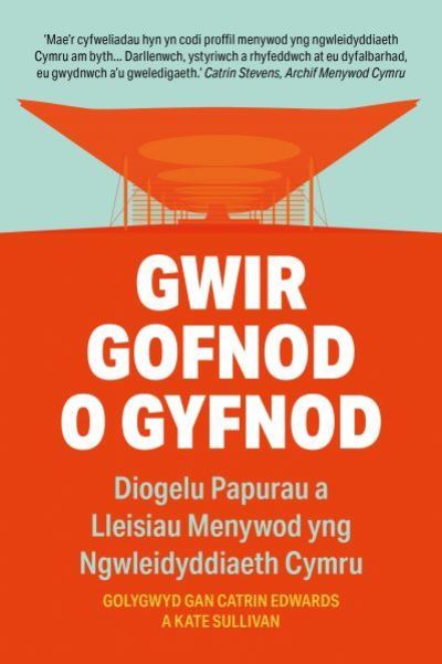 Cover for Gwir Gofnod o Gyfnod: Diogelu Lleisiau Menywod yng Ngwleidyddiaeth Cymru (Taschenbuch) (2024)