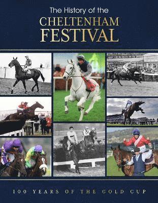 Cover for Adrian Besley · The History of the Cheltenham Festival: 100 Years of The Gold Cup (Hardcover Book) (2025)