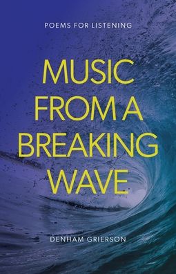 Cover for Denham Grierson · Music From A Breaking Wave (Paperback Book) (2021)