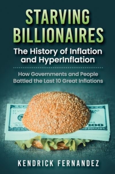 Starving Billionaires - Kendrick Fernandez - Książki - Kendrick Fernandez - 9781922659033 - 10 lipca 2021