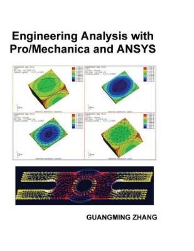Cover for Guangming Zhang · Engineering Analysis with Pro / Mechanica and ANSYS (Paperback Book) (2017)