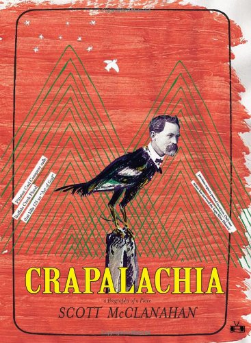 Cover for Scott Mcclanahan · Crapalachia: a Biography of Place (Paperback Book) (2013)