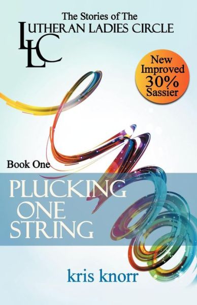 Cover for Kris Knorr · The Lutheran Ladies' Circle: Plucking One String (Paperback Book) (2012)