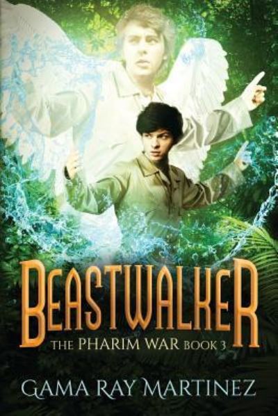 Cover for Gama Ray Martinez · Beastwalker (Pharim War) (Volume 3) (N/A) (2016)