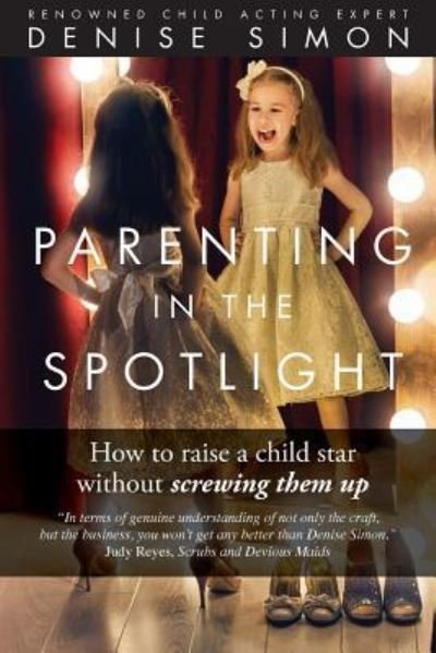 Cover for Denise Simon · Parenting in the Spotlight (Pocketbok) (2017)